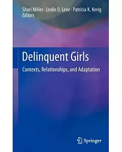 Delinquent Girls: Contexts, Relationships, Adaptation