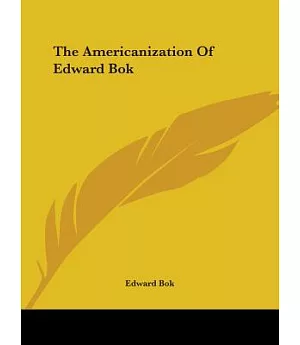 The Americanization Of Edward Bok