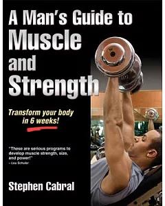 A Man’s Guide to Muscle and Strength