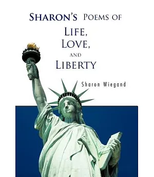 Sharon’s Poems of Life, Love, and Liberty