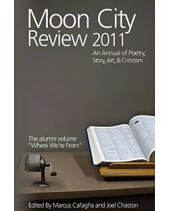 Moon City Review 2011: An Annual of Poetry, Story, Art, & Criticism