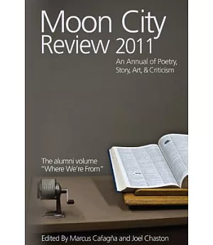 Moon City Review 2011: An Annual of Poetry, Story, Art, & Criticism