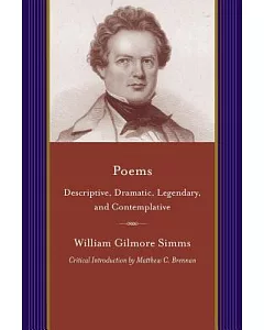 Poems: Descriptive, Dramatic, Legendary, and Contemplative