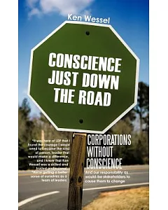 Corporations Without Conscience: And Our Responsibility As Would-be Stakeholders to Cause Them to Change