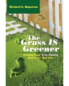 The Grass Is Greener: Finding Your True Calling Before Its Too Late
