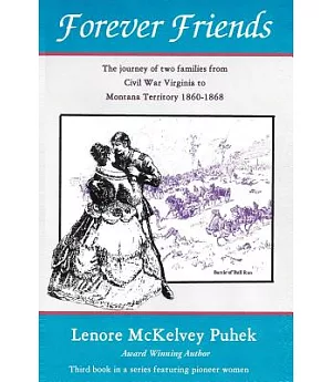 Forever Friends: The Journey of Two Families from Civil War Virginia to Montana Territory, 1860-1868