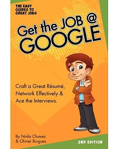 Get the Job at Google: the Easy Guides to Great Jobs