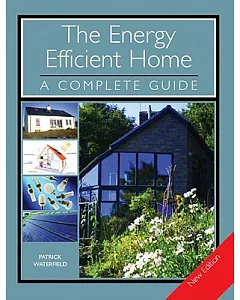 The Energy Efficient Home: A Complete Guide