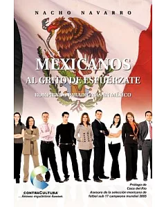 Mexicanos Al Grito De Esfuerzate: Rompiendo Paradigmas En Mexico