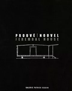 Jean Prouve & Jean Nouvel: Ferembal House