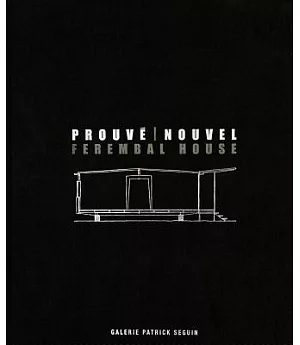 Jean Prouve & Jean Nouvel: Ferembal House