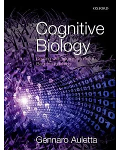 Cognitive Biology: Dealing With Information from Bacteria to Minds