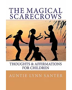 The Magical Scarecrows’ Thoughts and Affirmations: For Children