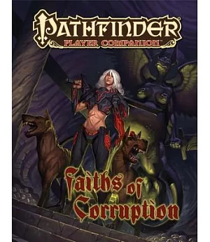 Pathfinder Player Companion: Faiths of Corruption