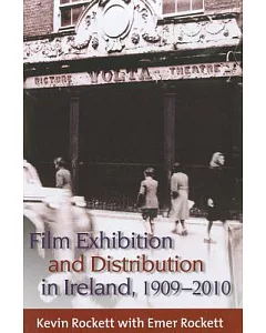 Film Exhibition and Distribution in Ireland, 1909-2010