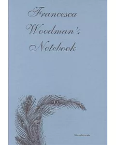 francesca Woodman’s Notebook