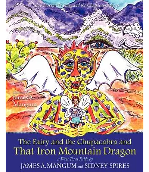 The Fairy and the Chupacabra and That Iron Mountain Dragon