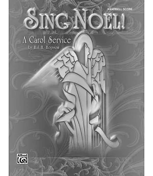 Sing Noel!: A Carol Service: Handbell Score