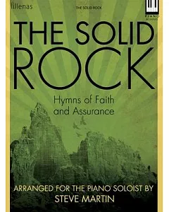 The Solid Rock, Hymns of Faith and Assurance: Piano Solo