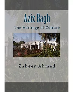 Aziz Bagh: The Heritage of Culture