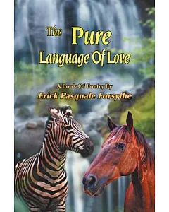 The Pure Language of Love: A Book of Poetry