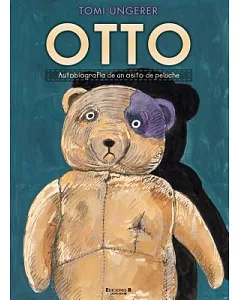 Otto: Autobiografia De Un Osito De Peluche / the Autobiography of a Teddy Bear