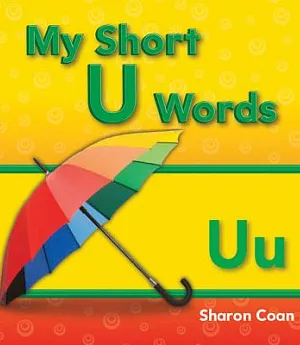 My Short U Words: My First Consonants and Vowels