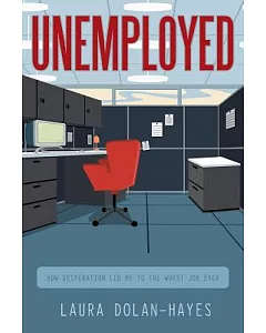 Unemployed: How Desperation Led Me to the Worst Job Ever