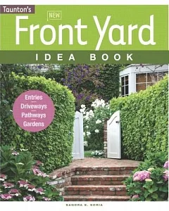 New Front Yard Idea Book: Entries, Driveways, Pathways, Gardens