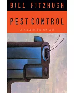 Pest Control: An Assassin Bug Thriller