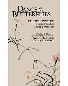 Dance of the Butterflies: Chinese Poetry from Theqjapanese Court Tradition