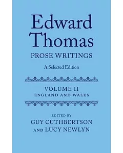 Edward Thomas: Prose Writings: A Selected Edition: England and Wales