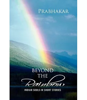 Beyond the Rainbow: Indian Souls in Short Stories