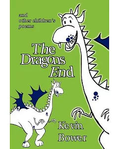 The Dragon’s End: And Other Children’s Poems
