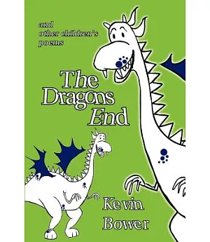 The Dragon’s End: And Other Children’s Poems