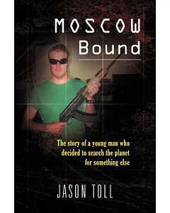 Moscow Bound: A Young Man’s Journey Through the Trophy Wife Capitals of the World