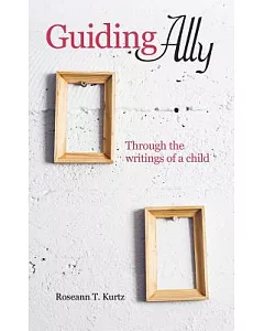 Guiding Ally: Through the Writings of a Child
