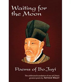 Waiting for the Moon: Poems of Bo Juyi