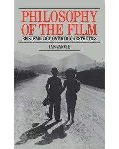 Philosophy of the Film: Epistemology, Ontology, Aesthetics