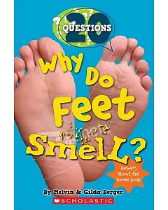 Why Do Feet Smell?: And 20 Answers About the Human Body