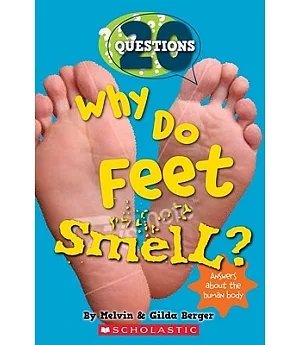 Why Do Feet Smell?: And 20 Answers About the Human Body