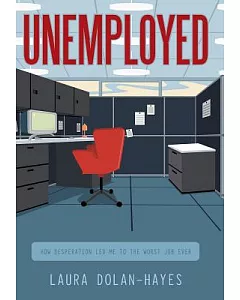 Unemployed: How Desperation Led Me to the Worst Job Ever