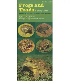 Frogs and Toads in Your Pocket: A Guide to Amphibians of the Upper Midwest