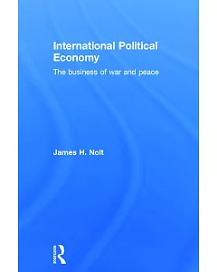 International Political Economy: The Business of War and Peace