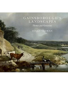 Gainsborough’s Landscapes: Themes and Variations