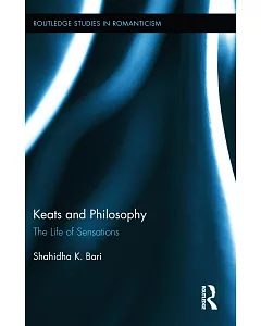 Keats and Philosophy: The Life of Sensations