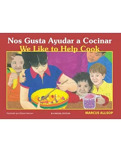 Nos Gusta Ayudar a Cocinar / We Like to Help Cook
