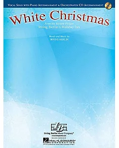 White Christmas: Vocal Solo With Piano Accompaniment & Orchestrated Cd Accompaniment