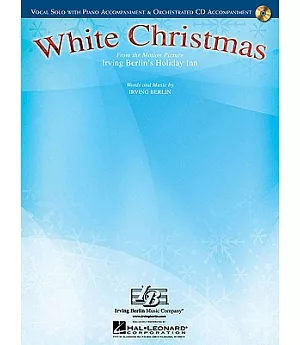 White Christmas: Vocal Solo With Piano Accompaniment & Orchestrated Cd Accompaniment