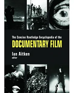 The Concise Routledge Encyclopedia of the Documentary Film